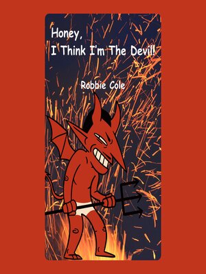 cover image of Honey, I Think I'm the Devil